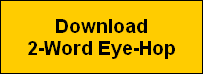 Download
2-Word Eye-Hop
